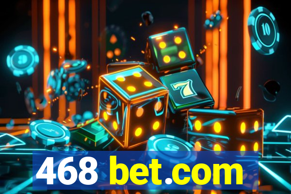 468 bet.com